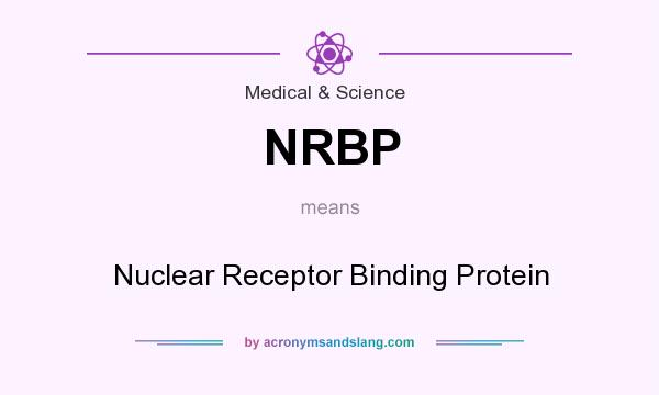 What does NRBP mean? It stands for Nuclear Receptor Binding Protein