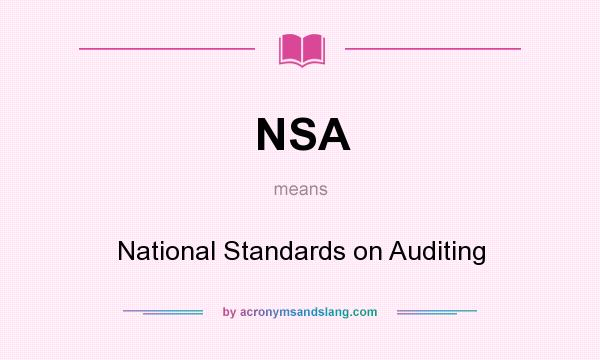 What does NSA mean? It stands for National Standards on Auditing