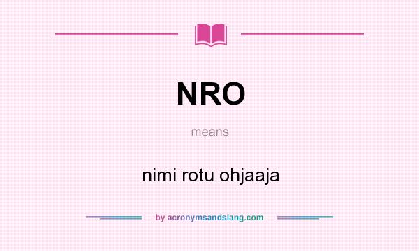 What does NRO mean? It stands for nimi rotu ohjaaja