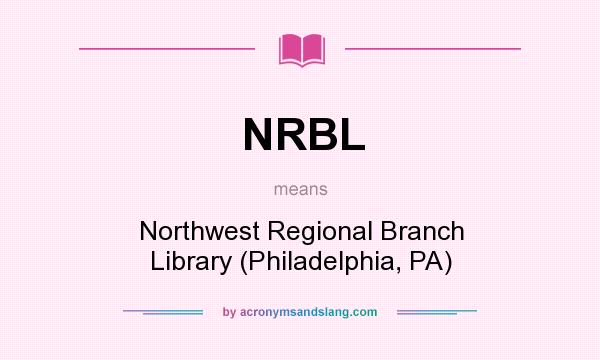 What does NRBL mean? It stands for Northwest Regional Branch Library (Philadelphia, PA)