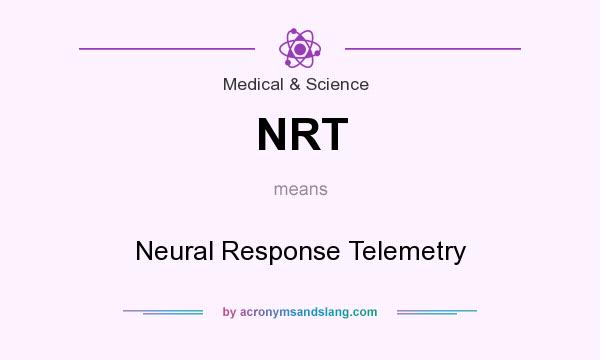 What does NRT mean? It stands for Neural Response Telemetry
