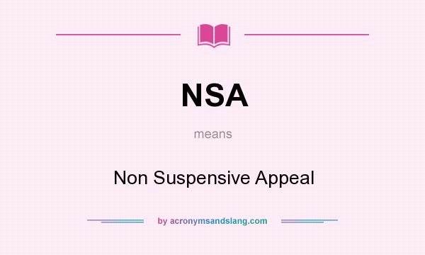 What does NSA mean? It stands for Non Suspensive Appeal