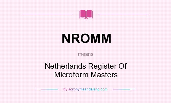 What does NROMM mean? It stands for Netherlands Register Of Microform Masters