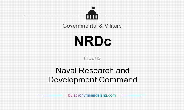 What does NRDc mean? It stands for Naval Research and Development Command