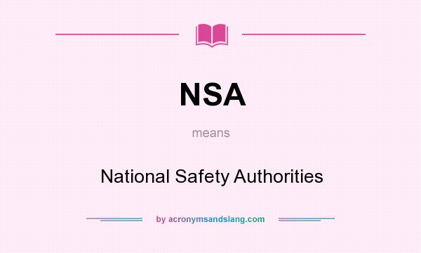 What does NSA mean? It stands for National Safety Authorities