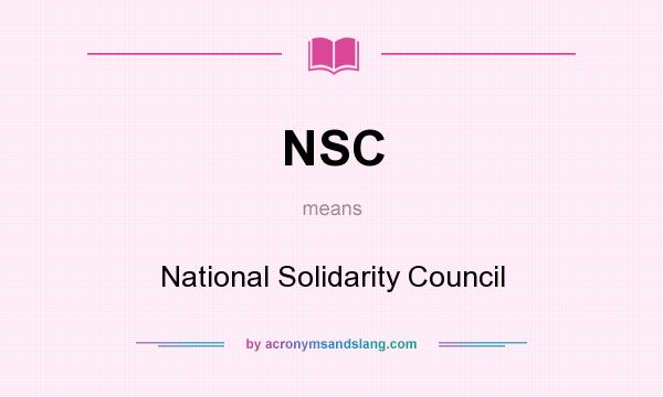 What does NSC mean? It stands for National Solidarity Council