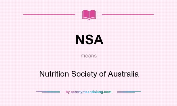 What does NSA mean? It stands for Nutrition Society of Australia
