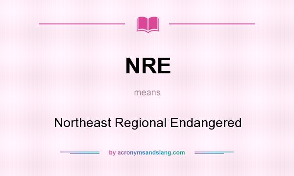 What does NRE mean? It stands for Northeast Regional Endangered