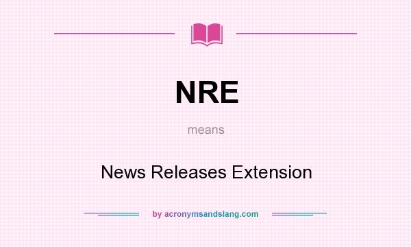 What does NRE mean? It stands for News Releases Extension