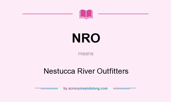 What does NRO mean? It stands for Nestucca River Outfitters