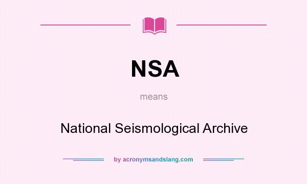 What does NSA mean? It stands for National Seismological Archive