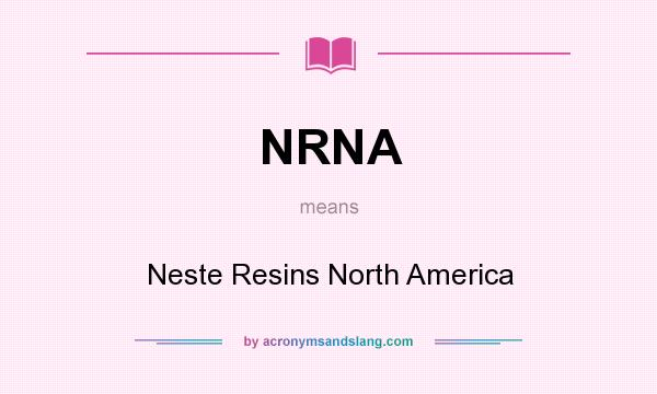 What does NRNA mean? It stands for Neste Resins North America