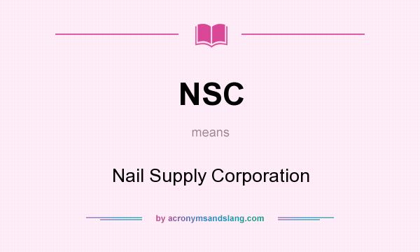 What does NSC mean? It stands for Nail Supply Corporation