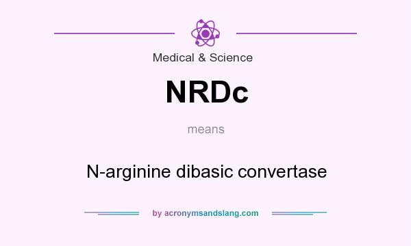 What does NRDc mean? It stands for N-arginine dibasic convertase