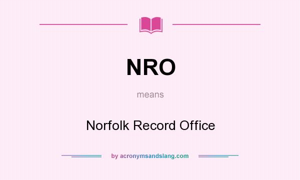 What does NRO mean? It stands for Norfolk Record Office