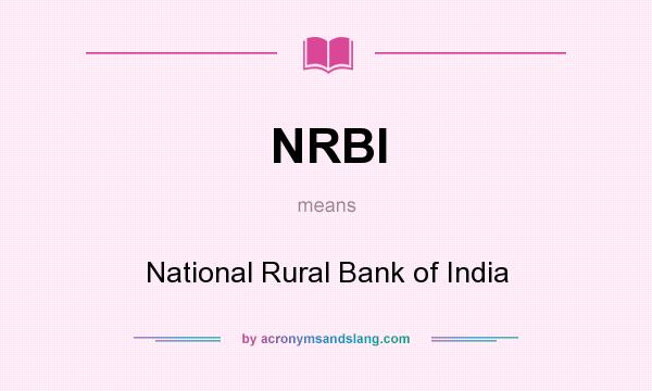 What does NRBI mean? It stands for National Rural Bank of India