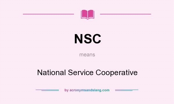 What does NSC mean? It stands for National Service Cooperative