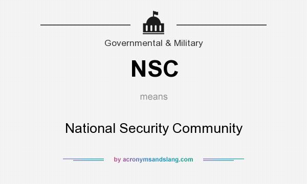 What does NSC mean? It stands for National Security Community