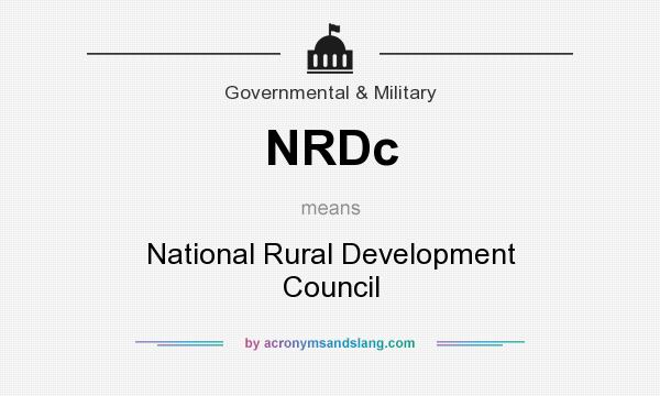 What does NRDc mean? It stands for National Rural Development Council