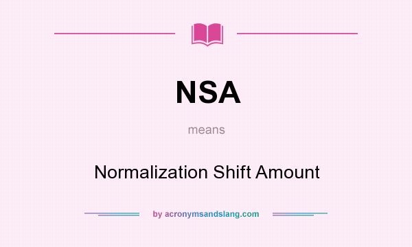 What does NSA mean? It stands for Normalization Shift Amount