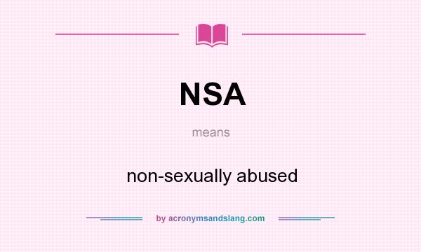 What does NSA mean? It stands for non-sexually abused