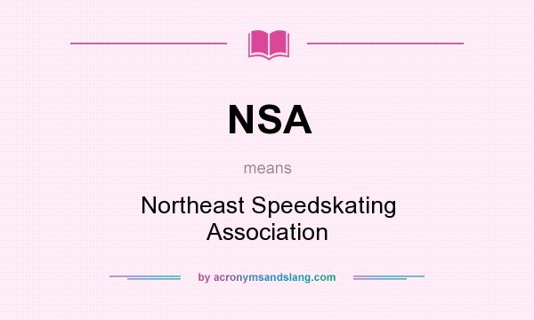 What does NSA mean? It stands for Northeast Speedskating Association