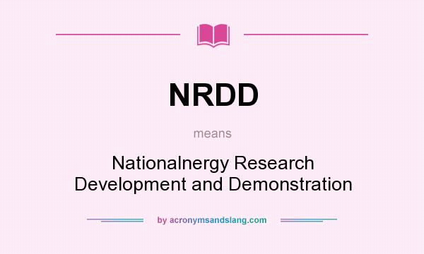 What does NRDD mean? It stands for Nationalnergy Research Development and Demonstration