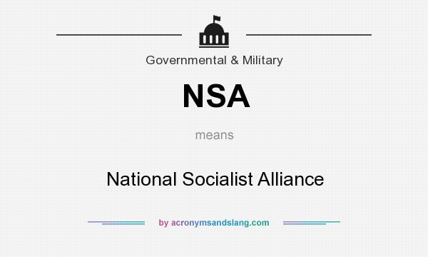 What does NSA mean? It stands for National Socialist Alliance