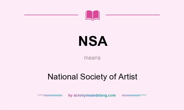 What does NSA mean? It stands for National Society of Artist
