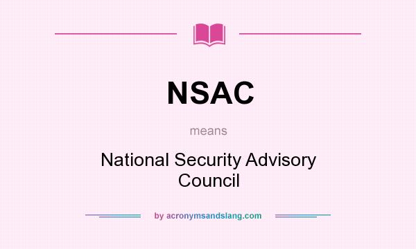 What does NSAC mean? It stands for National Security Advisory Council