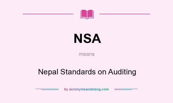 What does NSA mean? It stands for Nepal Standards on Auditing