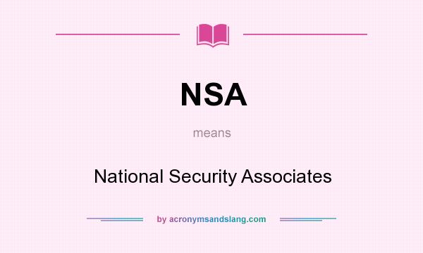 What does NSA mean? It stands for National Security Associates