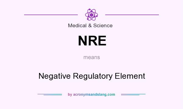 What does NRE mean? It stands for Negative Regulatory Element