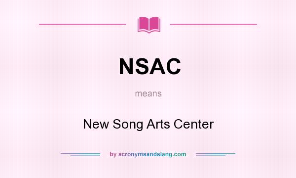 What does NSAC mean? It stands for New Song Arts Center