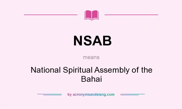 What does NSAB mean? It stands for National Spiritual Assembly of the Bahai