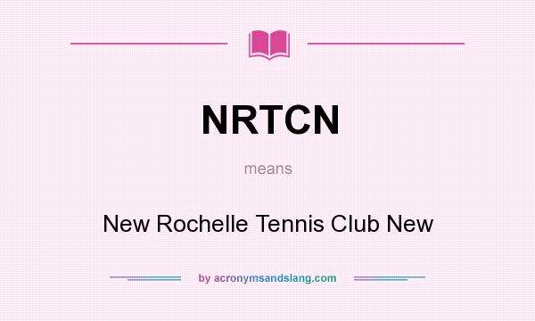 What does NRTCN mean? It stands for New Rochelle Tennis Club New