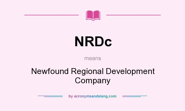 What does NRDc mean? It stands for Newfound Regional Development Company