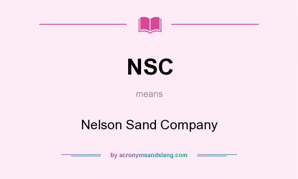 What does NSC mean? It stands for Nelson Sand Company