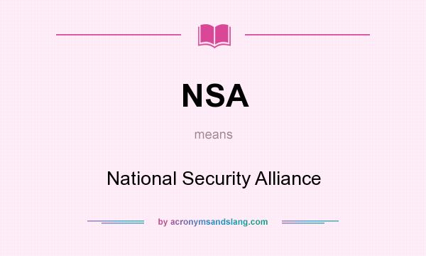 What does NSA mean? It stands for National Security Alliance