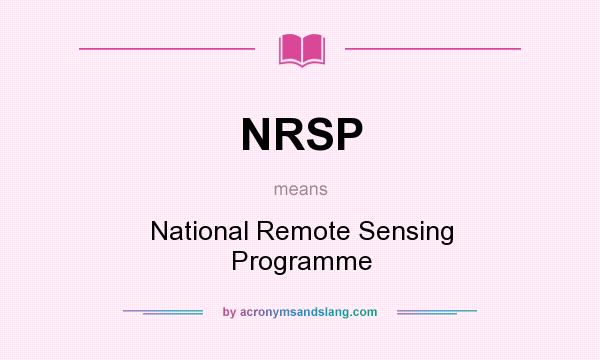 What does NRSP mean? It stands for National Remote Sensing Programme