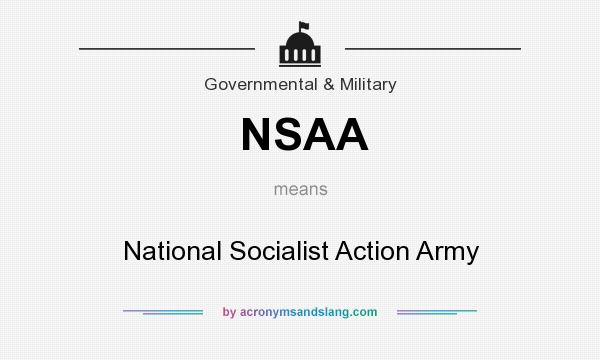 What does NSAA mean? It stands for National Socialist Action Army