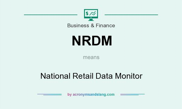 What does NRDM mean? It stands for National Retail Data Monitor