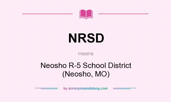 What does NRSD mean? It stands for Neosho R-5 School District (Neosho, MO)
