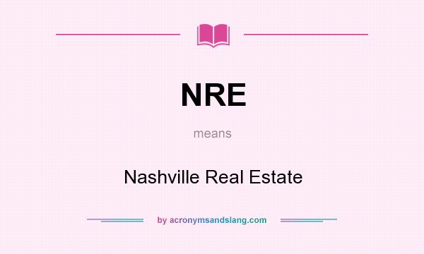 What does NRE mean? It stands for Nashville Real Estate