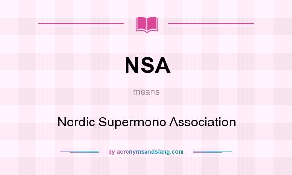 What does NSA mean? It stands for Nordic Supermono Association