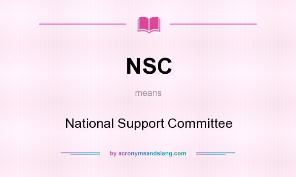 What does NSC mean? It stands for National Support Committee