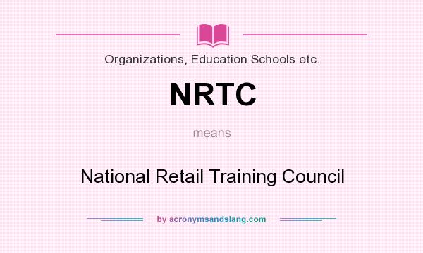 What does NRTC mean? It stands for National Retail Training Council