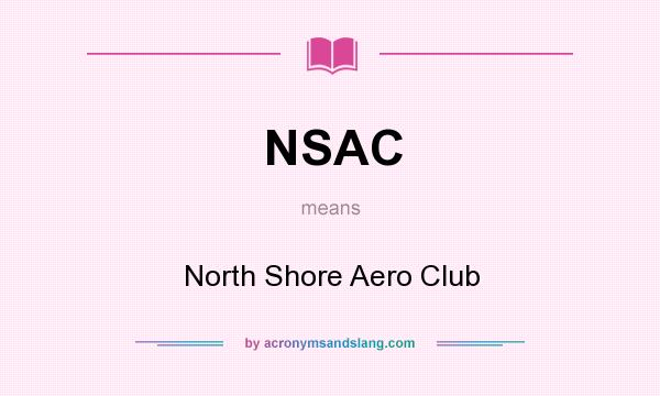 What does NSAC mean? It stands for North Shore Aero Club