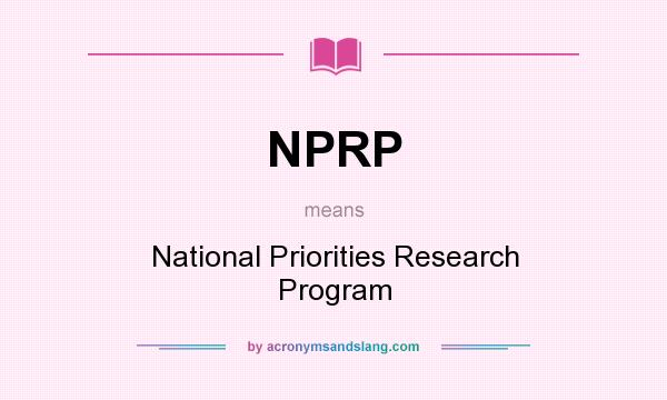 What does NPRP mean? It stands for National Priorities Research Program