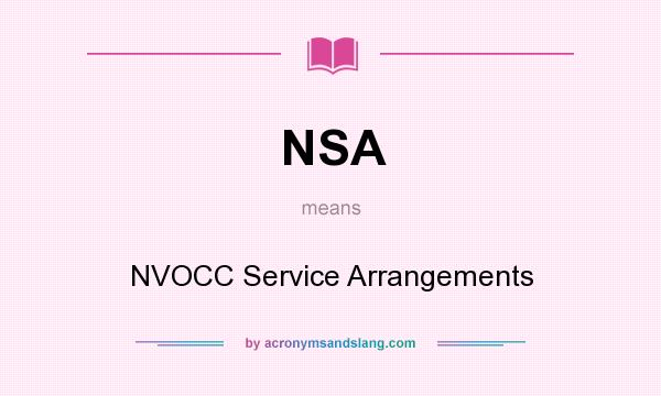 What does NSA mean? It stands for NVOCC Service Arrangements